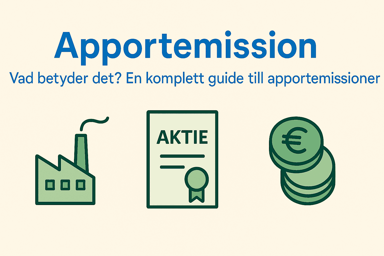 Minimalistisk svensk illustration om apportemissioner med texten Apportemission – Vad betyder det? En komplett guide till apportemissioner samt ikoner för fabrik, aktiebrev och mynt.