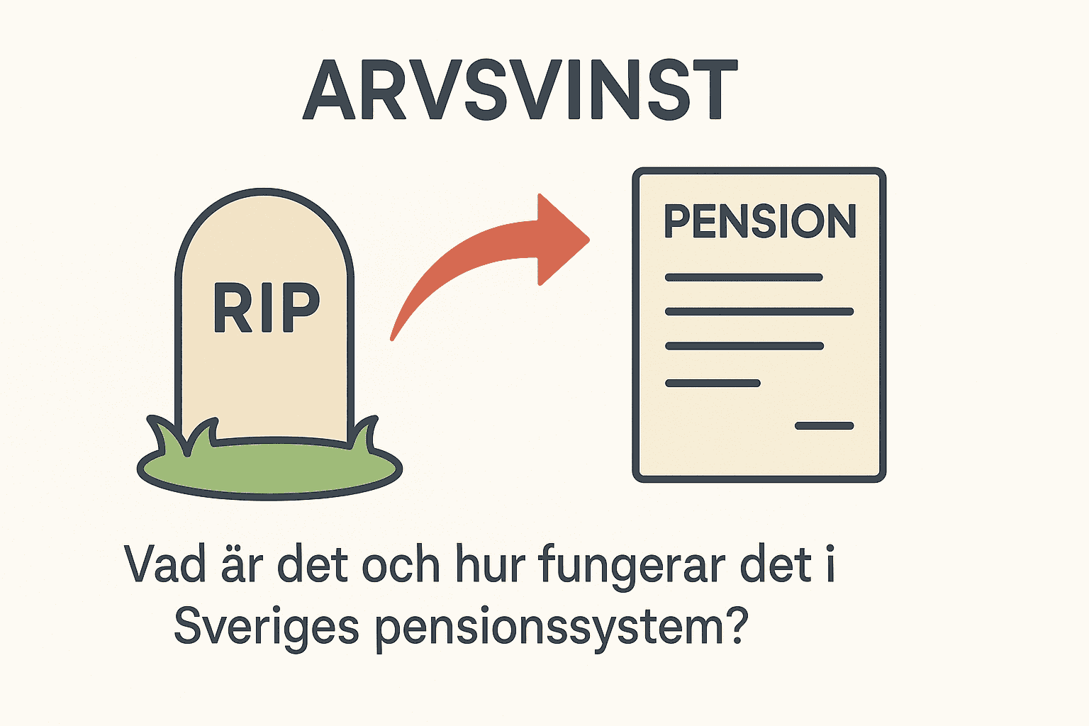Minimalistisk illustration med en gravsten märkt RIP, en röd pil och ett pensionsdokument, med text om arvsvinst i pensionssystemet.