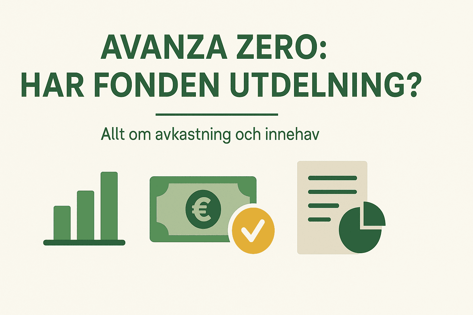 Minimalistisk infografik om Avanza Zero med fokus på utdelning, avkastning och innehav, illustrerat med ikoner för tillväxt, pengar och fondrapport.