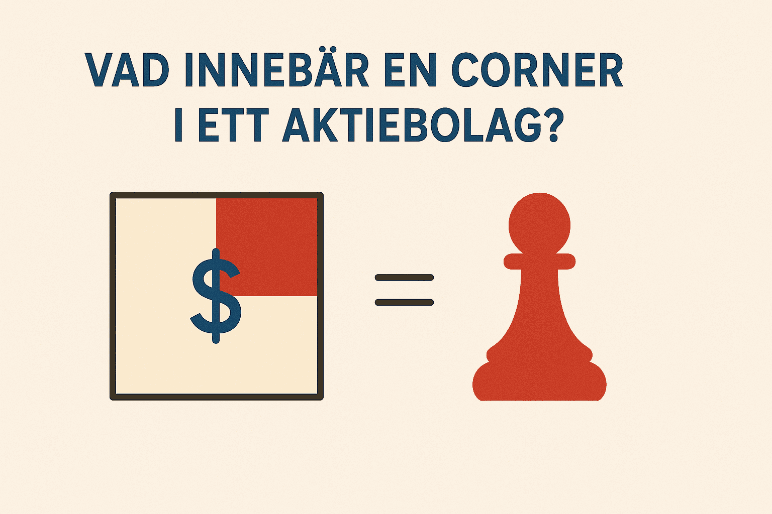 Corner i aktiebolag, rättigheter enligt ABL, vad det är, minoritetsskydd, aktiebolagslagen, illustration av en schackpjäs och en ägarandel.