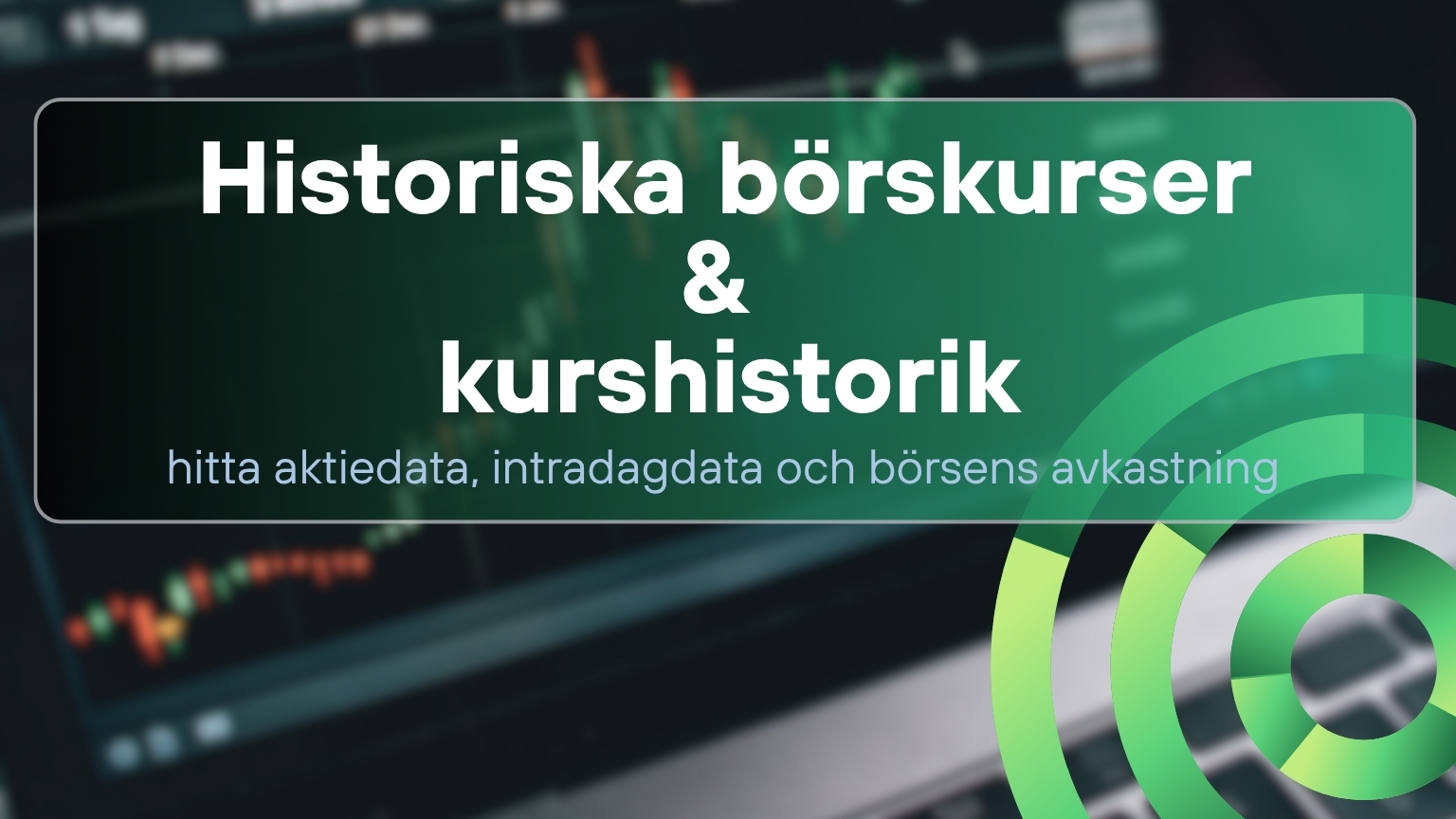historiska börskurser och kurshistorik, analys av aktiedata, börsens avkastning över tid, grafer för intradagdata, teknisk analys av aktiemarknaden.
