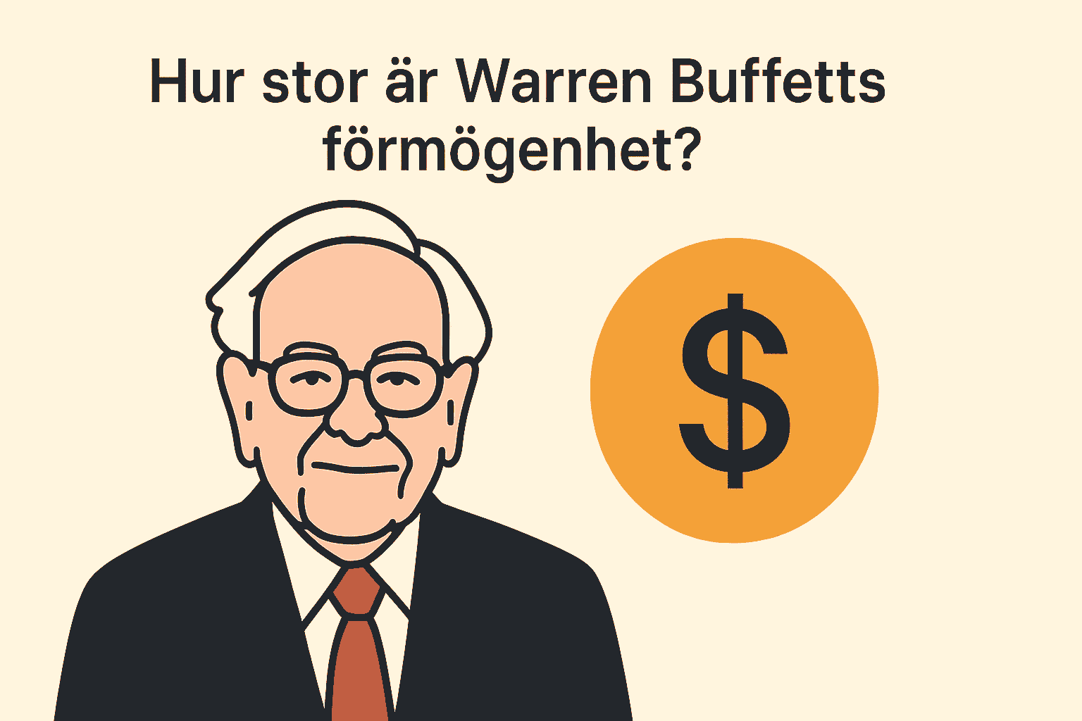 Warren Buffett – Vilka aktier äger Berkshire Hathaway och hur byggde han sin förmögenhet? 1 Samuelssons Rapport Illustration av Warren Buffett med ett stort dollartecken och frågan Hur stor är Warren Buffetts förmögenhet?