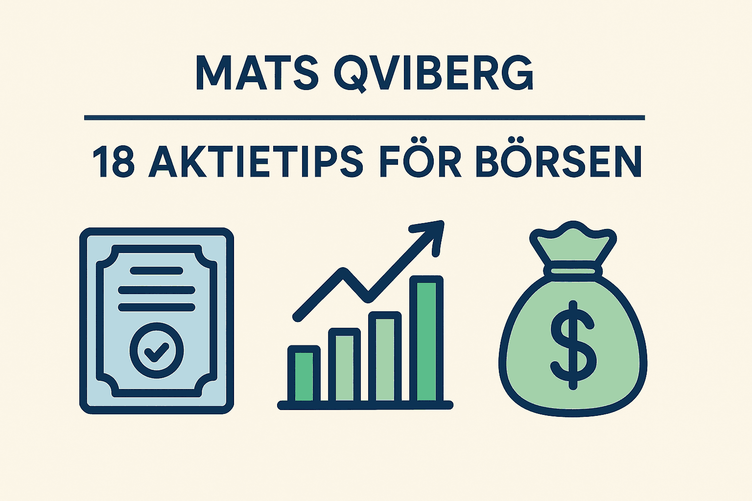 Minimalistisk infographic med titeln Mats Qviberg – 18 Aktietips för Börsen, med tre ikoner: aktiecertifikat, uppåtgående stapeldiagram och en pengasäck.