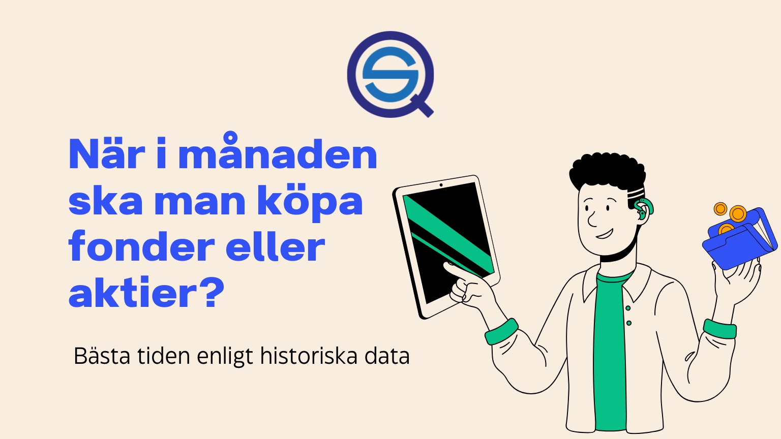 Dina Pengar 314 Samuelssons Rapport När i månaden ska man köpa fonder eller aktier, illustration av en person med surfplatta och plånbok med guldmynt, bästa tiden enligt historiska data.