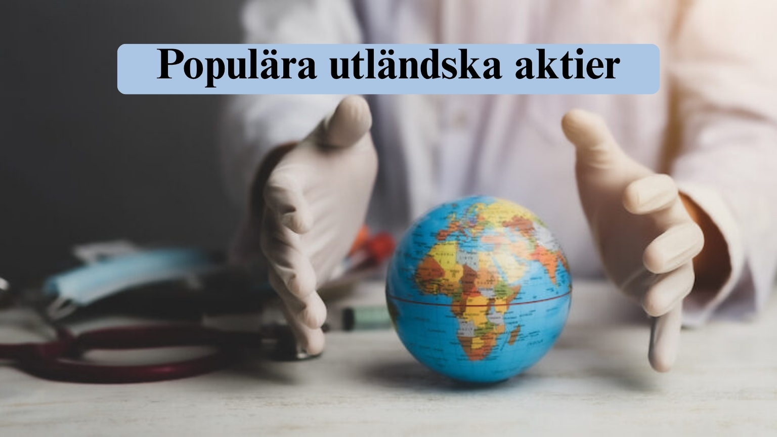 populära utländska aktier, globala investeringar, börsen 2026, riskspridning, aktieanalys