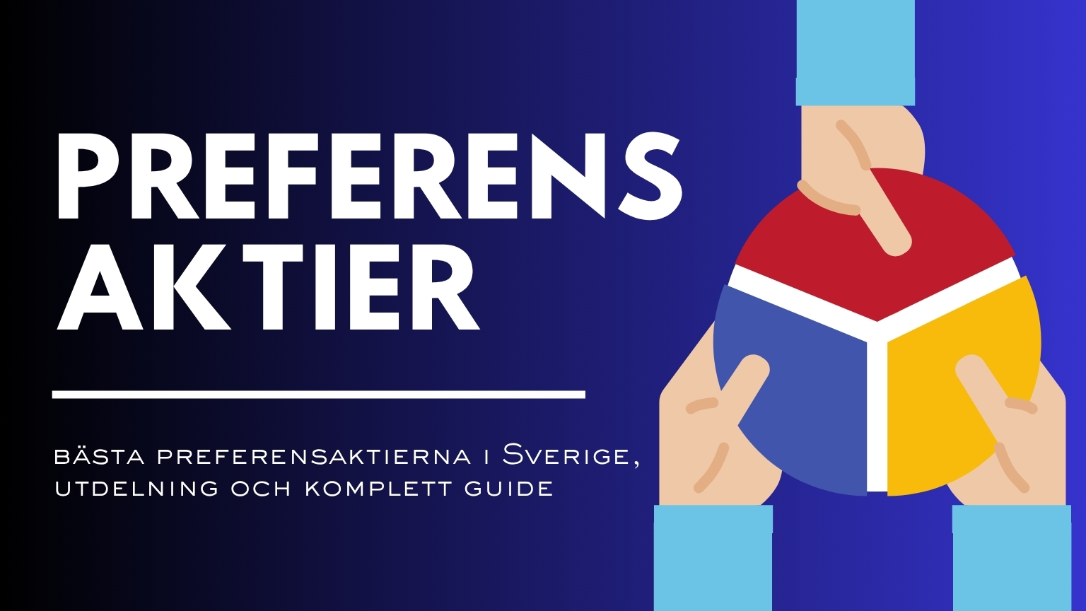 Dina Pengar 309 Samuelssons Rapport Preferensaktier i år, illustration av händer som pusslar ihop ett cirkeldiagram i rött, blått och gult bredvid texten Bästa preferensaktierna i Sverige, utdelning och komplett guide.