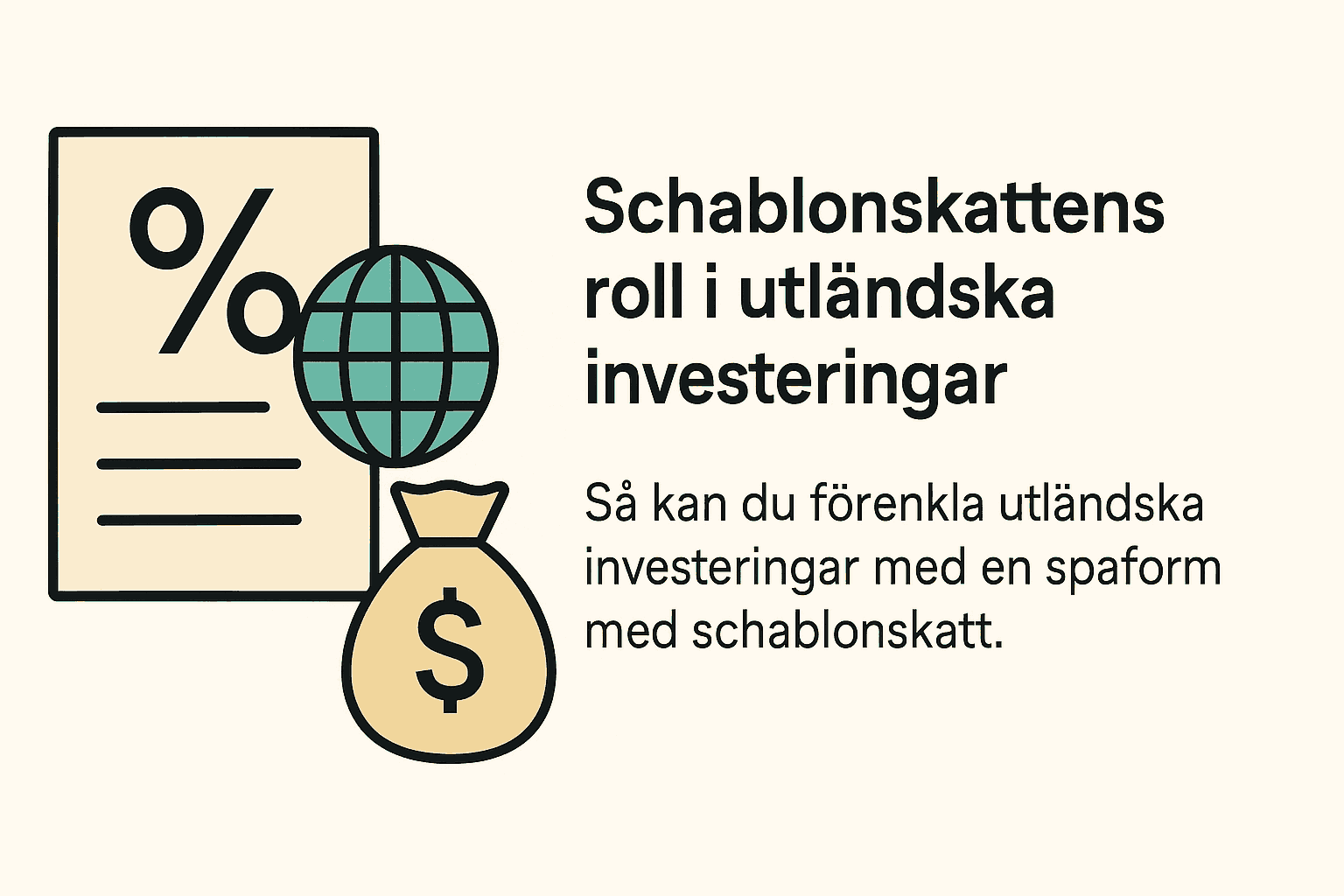 Illustration med dokument, jordglob och pengapåse som visar hur schablonskatt förenklar utländska investeringar.