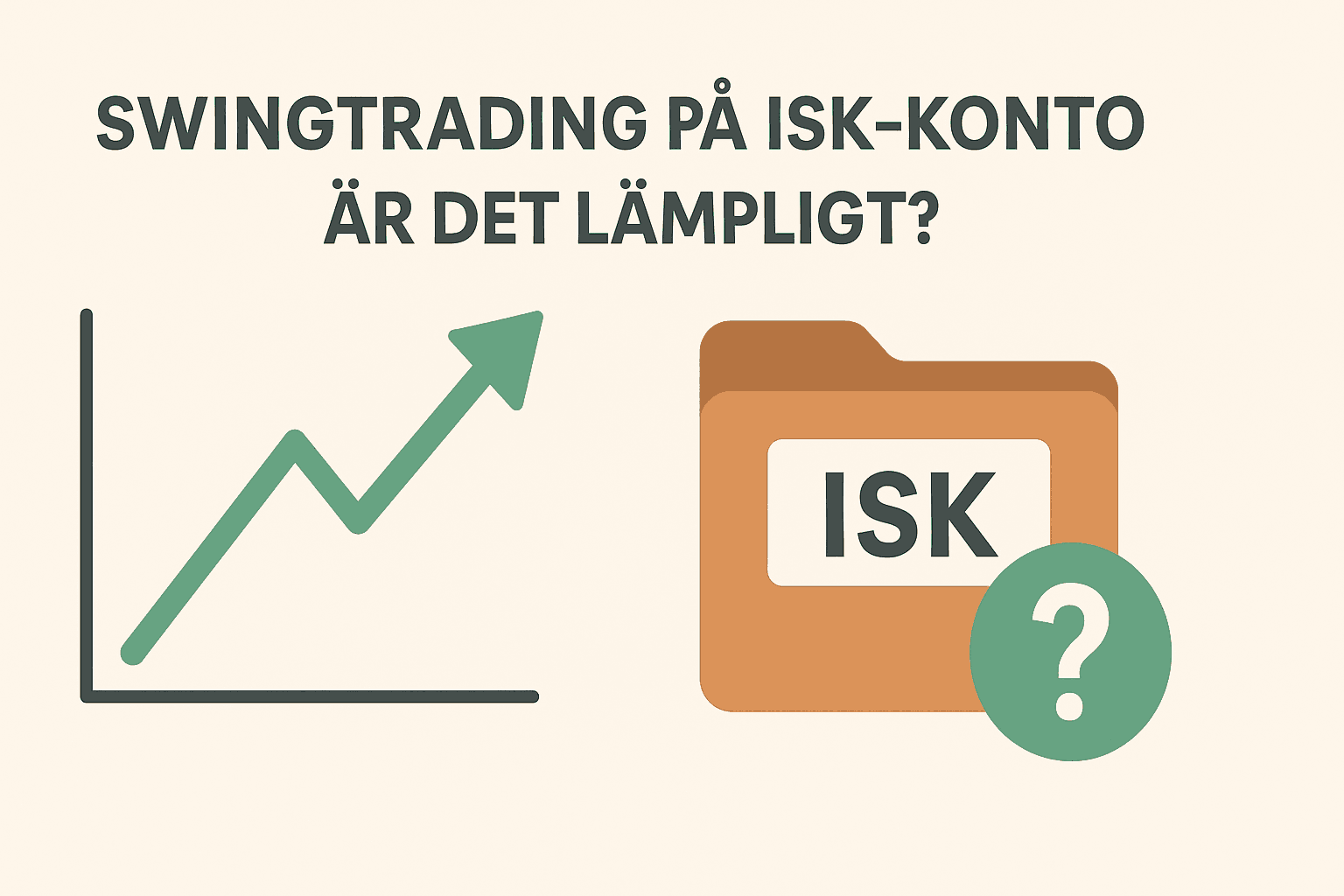 Illustration med uppåtgående kursgraf bredvid en ISK-mapp och ett frågetecken, med rubriken Swingtrading på ISK-konto – Är det lämpligt?