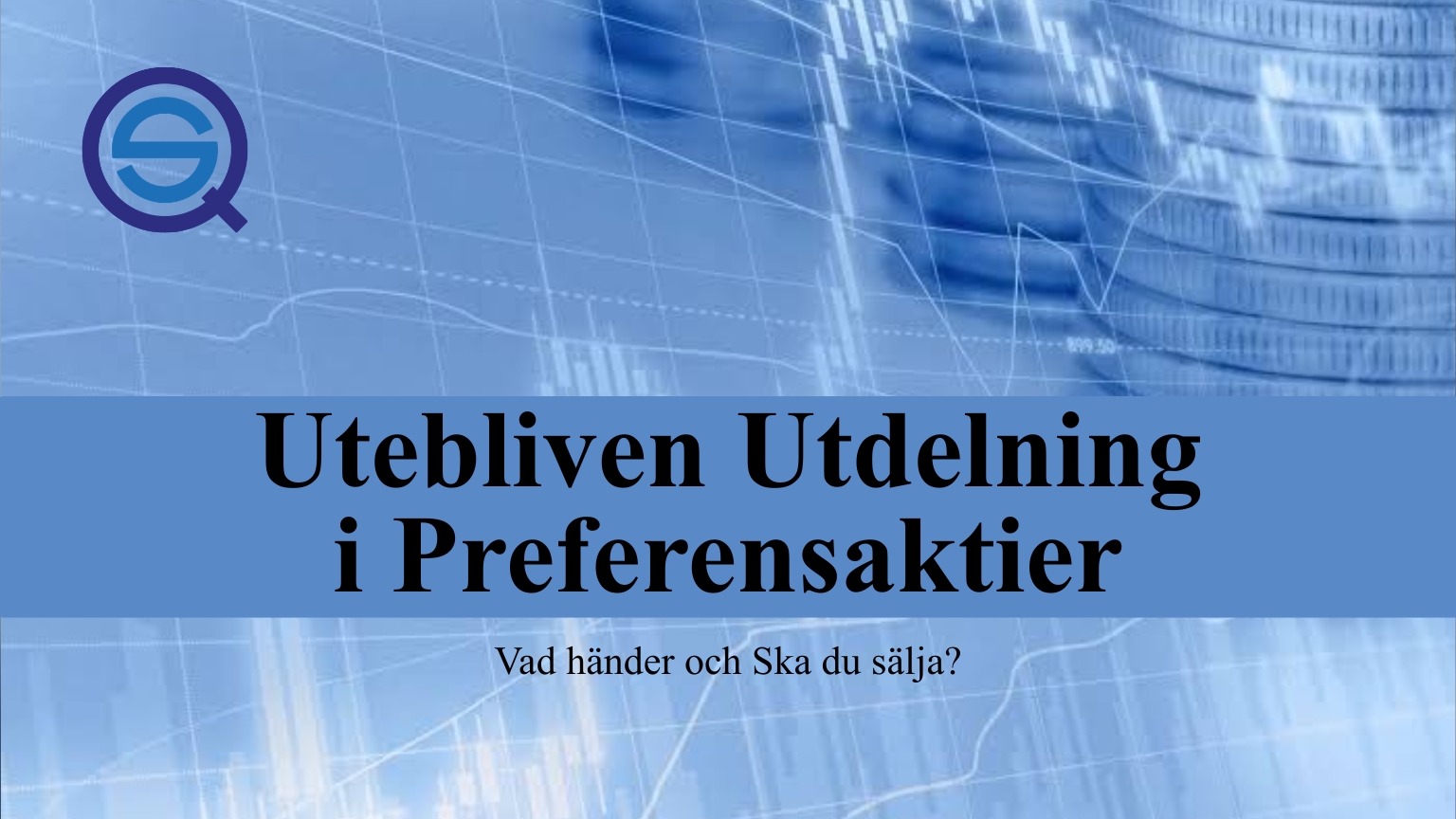 Dina Pengar 179 Samuelssons Rapport Utebliven utdelning i preferensaktier, risker med preferensaktieutdelning, ska man sälja preferensaktier vid utebliven utdelning, analys av preferensaktier utdelningsstopp.