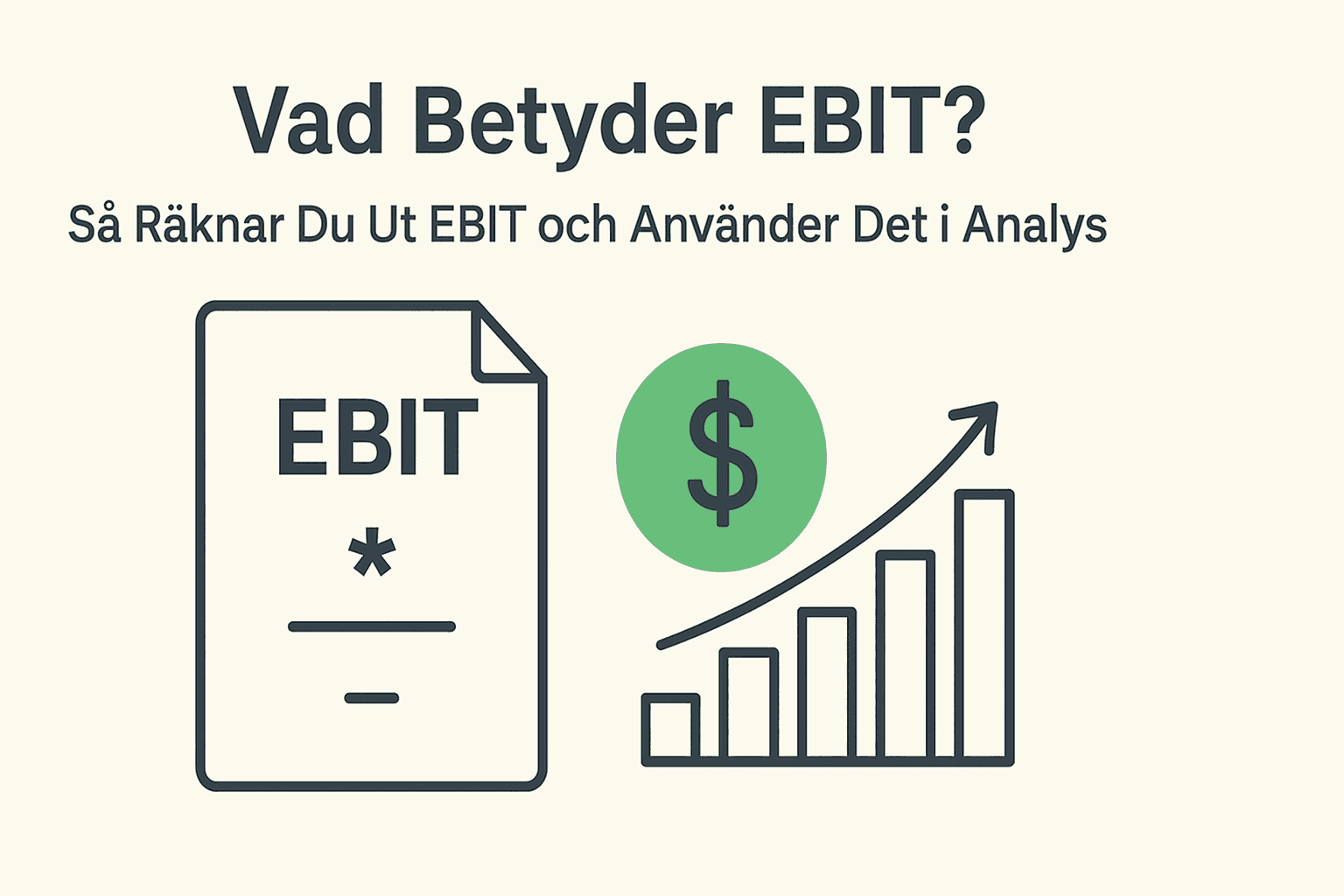 Illustration som visar EBIT med dokumentikon, dollartecken och växande stapeldiagram – enkel visuell förklaring av nyckeltalet.