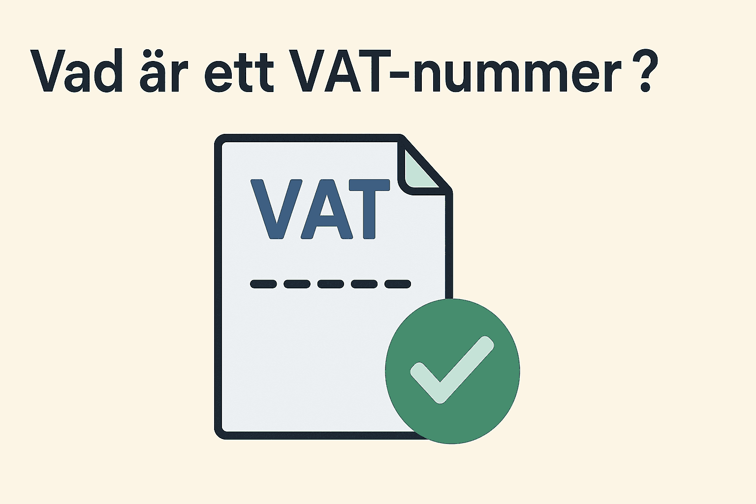 VAT-nummer – Vad är det? Allt om momsregistreringsnummer 1 Samuelssons Rapport Illustration av ett dokument märkt VAT med grön checkmark, som symboliserar ett godkänt momsregistreringsnummer