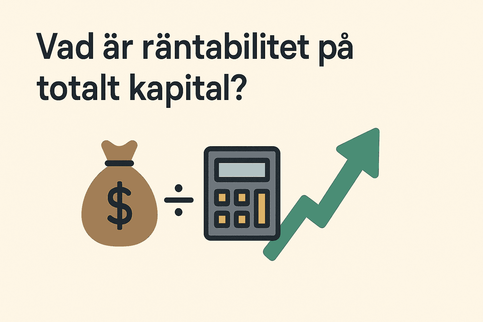 Illustration av pengapåse, kalkylator och uppåtpil som symboliserar avkastning på totalt kapital