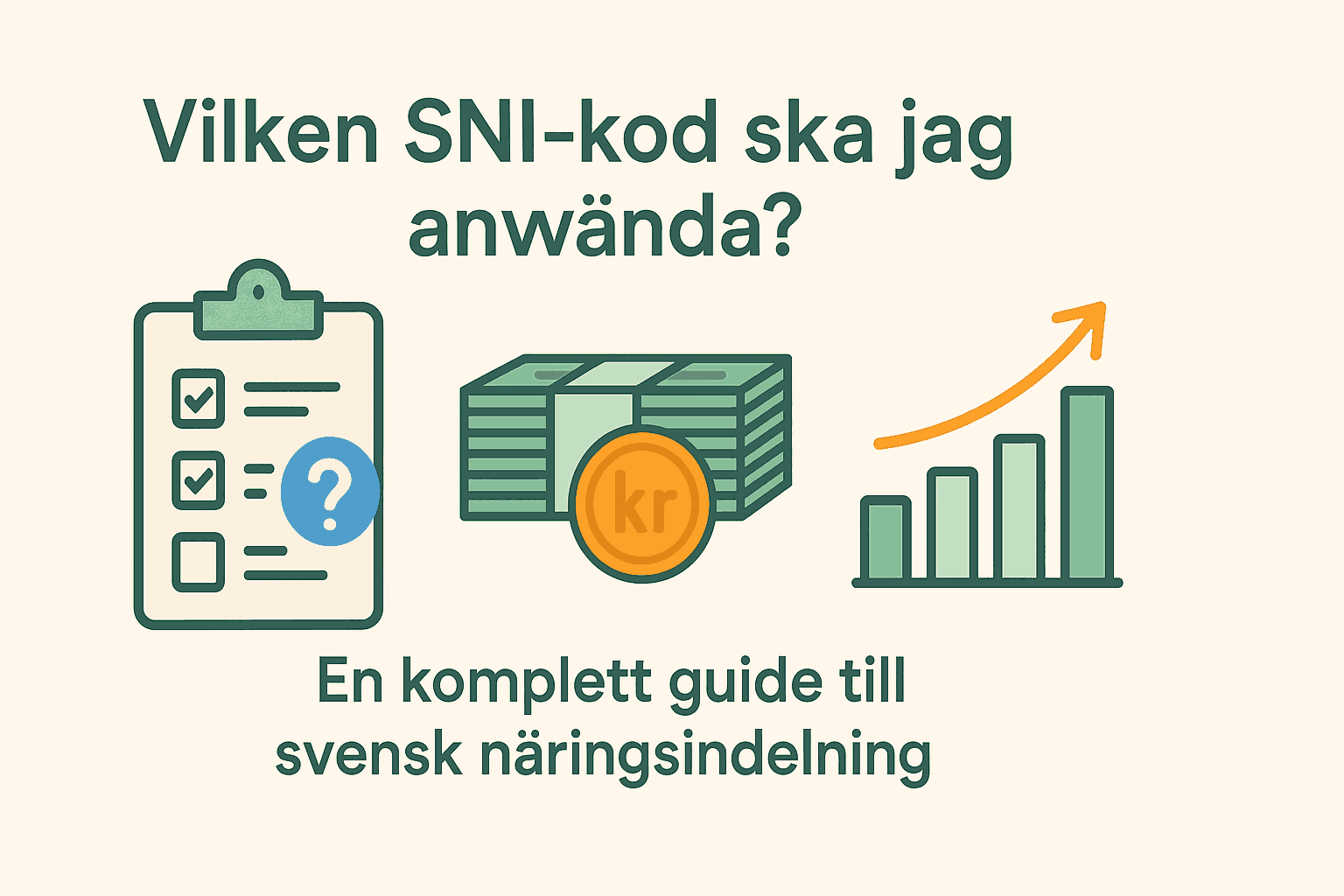 Minimalistisk infografik på svenska som frågar "Vilken SNI-kod ska jag använda?" med illustrationer av en checklista, pengar och ett växande stapeldiagram.