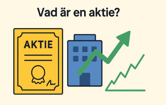 Enkel illustration som förklarar vad en aktie är. En gul aktiehandling med texten "AKTIE", en blå företagsbyggnad och en grön uppåtgående kurva som symboliserar tillväxt. Texten "Vad är en aktie?" står överst.