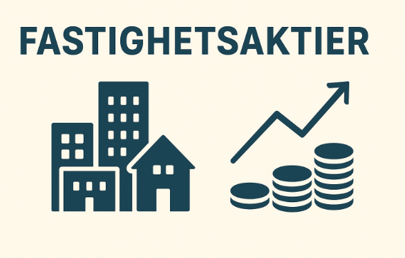 Illustration med texten FASTIGHETSAKTIER, ikoner av byggnader till vänster och stigande myntstapel med pil uppåt till höger.