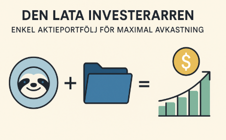 Minimalistisk infographic som visar en person som lutar sig tillbaka, med ikoner för aktie och stigande avkastning under rubriken "Den Lata Investeraren: Enkel Aktieportfölj för Maximal Avkastning".